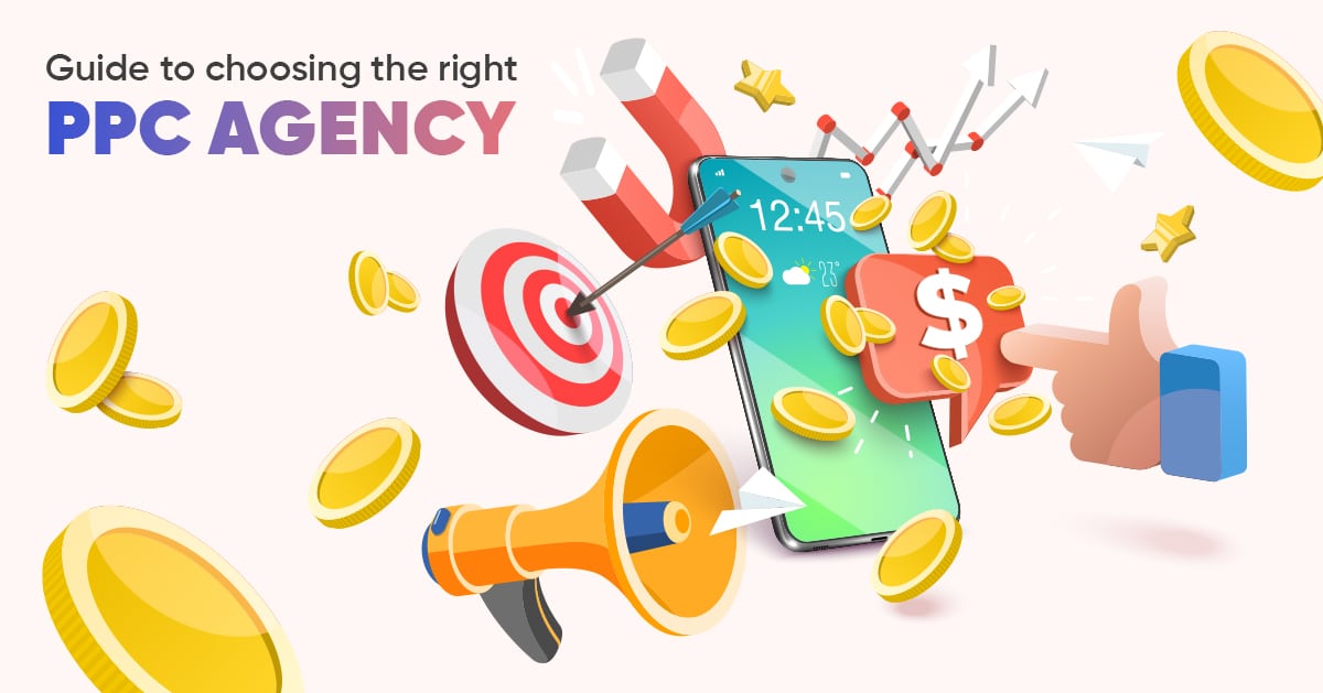 How to Choose the Right PPC Agency